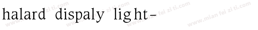 halard dispaly light字体转换